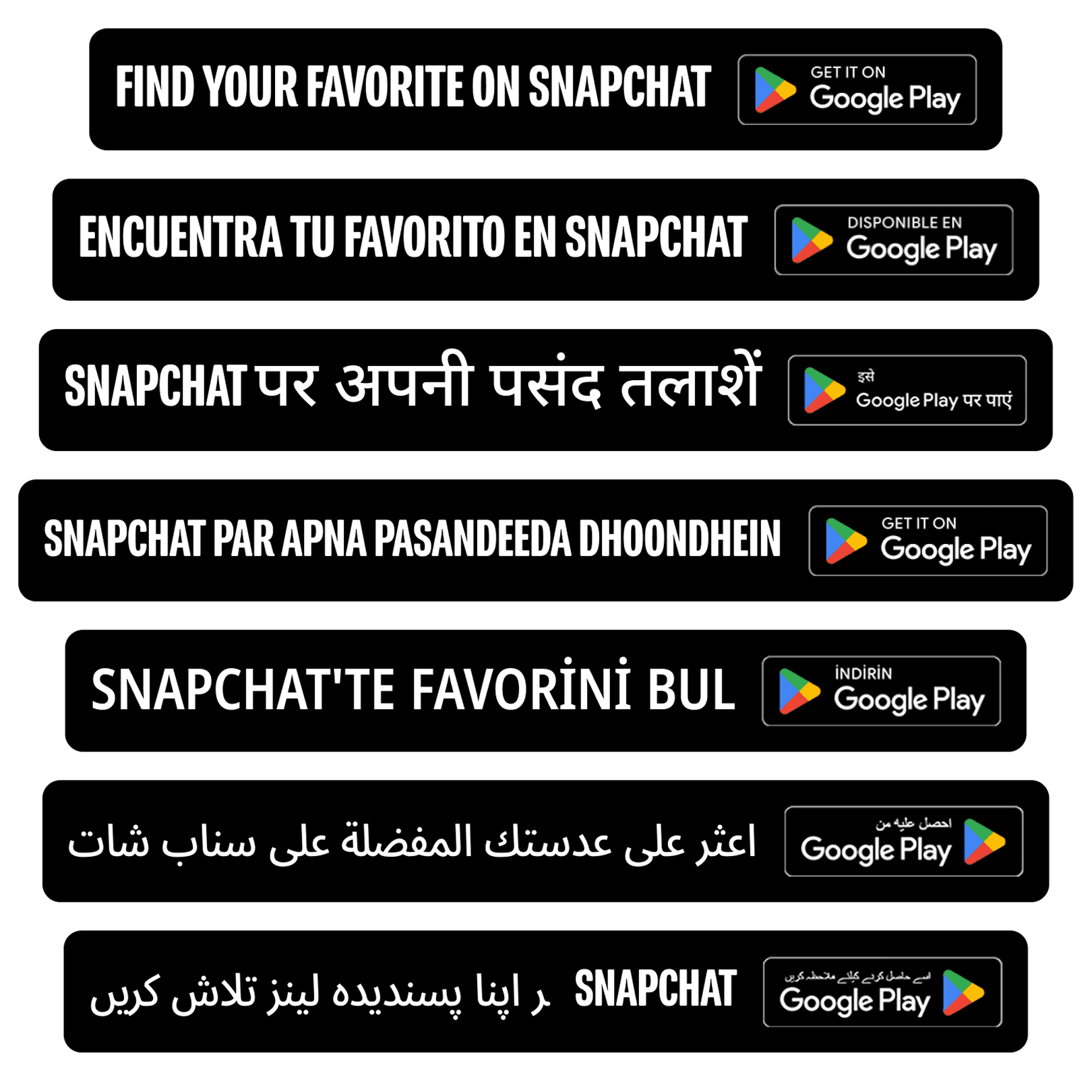 Example of localized Snapchat creative with “Find your favorite on Snapchat” translated into eight global languages including English, Spanish, Hindi, Urdu, Turkish, and Arabic—each with Google Play CTA. Showcases multilingual ad adaptation and dynamic creative localization for global marketing campaigns.