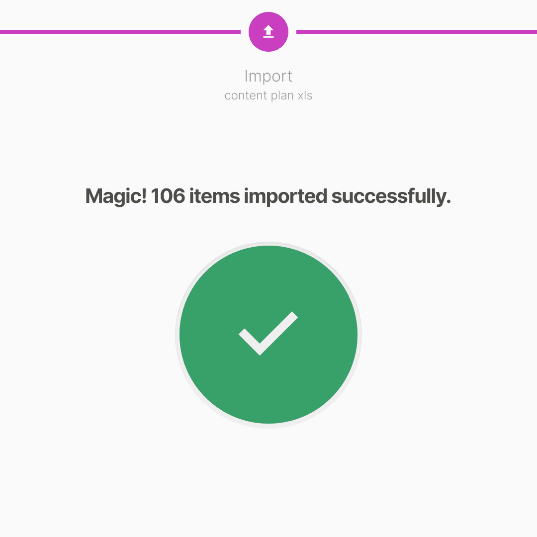 Confirmation message: “Magic! 106 items imported successfully.” Emphasises bulk data import and automation setup efficiency.